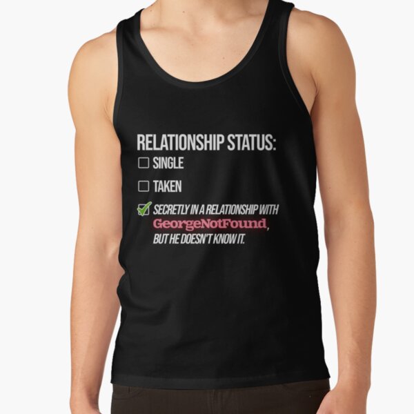 Relationship with GeorgeNotFound Tank Top RB0906 product Offical GeorgeNotFound Merch