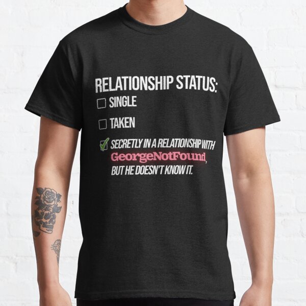 Relationship with GeorgeNotFound Classic T-Shirt RB0906 product Offical GeorgeNotFound Merch